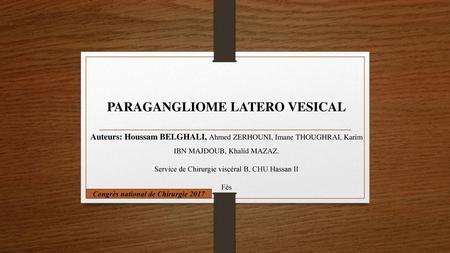 PARAGANGLIOME LATERO VESICAL