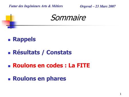 Sommaire Rappels Résultats / Constats Roulons en codes : La FITE