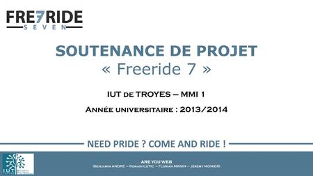 SOUTENANCE DE PROJET « Freeride 7 »