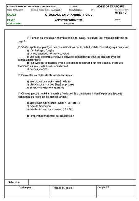 1°- Ranger les produits en chambre froide par catégorie suivant leur affectation définie en page 2 2°- Vérifier qu’ils sont protégés des contaminations.