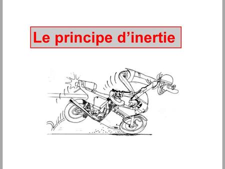 Le principe d’inertie.
