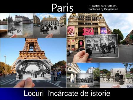 Paris Locuri încărcate de istorie ‘’Fenêtres sur l’Histoire”,