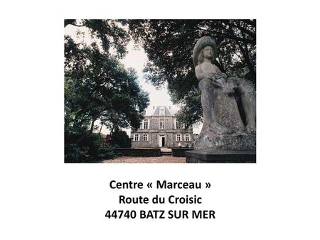 Centre « Marceau » Route du Croisic BATZ SUR MER