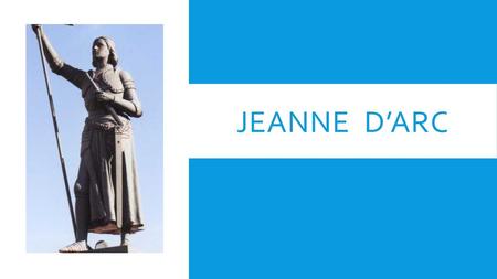 Jeanne D’arc.