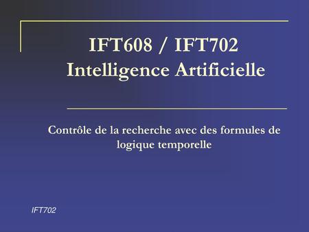 IFT608 / IFT702 Intelligence Artificielle