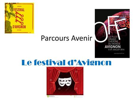 Parcours Avenir Le festival d’Avignon.