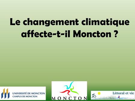 Le changement climatique affecte-t-il Moncton ?