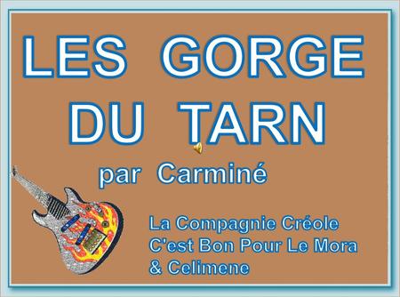 LES GORGE DU TARN par Carminé La Compagnie Créole