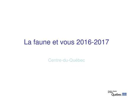 La faune et vous 2016-2017 Centre-du-Québec.