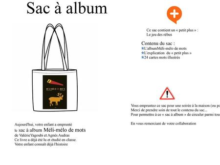 Sac à album Contenu du sac : Ce sac contient un « petit plus » :