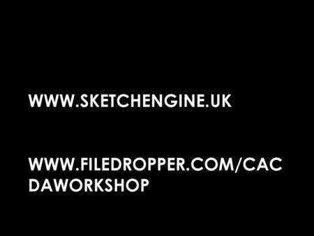 Www.Sketchengine.uk www.Filedropper.com/cacdaworkshop.
