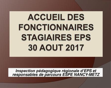 Accueil des fonctionnaires stagiaires EPS 30 aout 2017