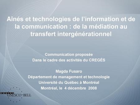 Aînés et technologies de l’information et de la communication : de la médiation au transfert intergénérationnel Communication proposée Dans le cadre des.