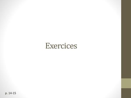 Exercices p. 14-15.