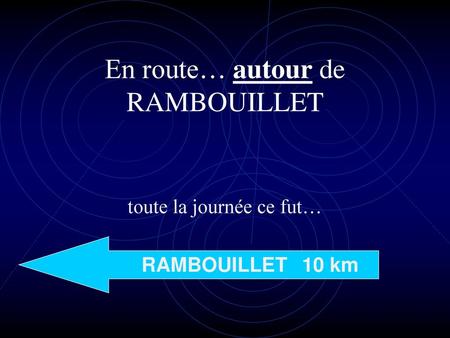 En route… autour de RAMBOUILLET