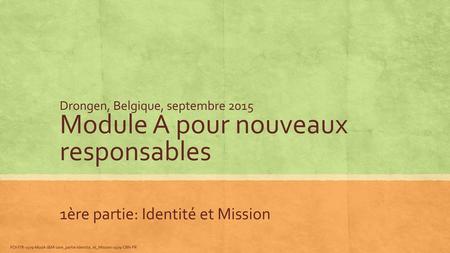 Drongen, Belgique, septembre 2015 Module A pour nouveaux responsables