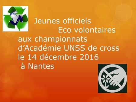 Jeunes officiels Eco volontaires aux championnats d’Académie UNSS de cross le 14 décembre 2016 à Nantes.