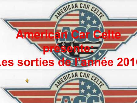 American Car Celte présente: Les sorties de l’année 2016.