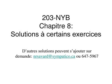 203-NYB Chapitre 8: Solutions à certains exercices