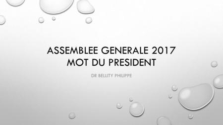 ASSEMBLEE GENERALE 2017 Mot du president
