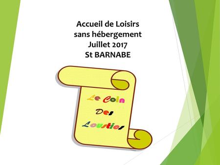 Accueil de Loisirs sans hébergement Juillet 2017 St BARNABE.