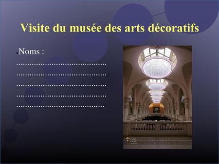 Visite du musée des arts décoratifs