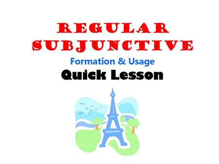 Subjunctive when form ©NicoleRichelle. subjunctive when form ©NicoleRichelle.