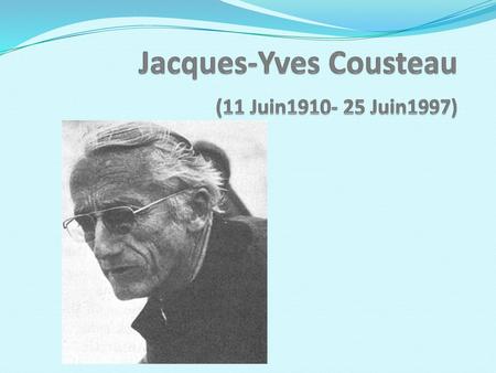 Jacques-Yves Cousteau (11 Juin Juin1997)