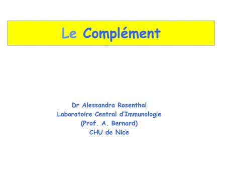 Dr Alessandra Rosenthal Laboratoire Central d’Immunologie