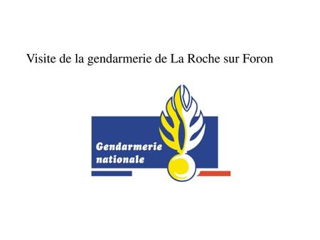 Visite de la gendarmerie de La Roche sur Foron