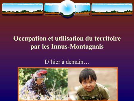 Occupation et utilisation du territoire par les Innus-Montagnais