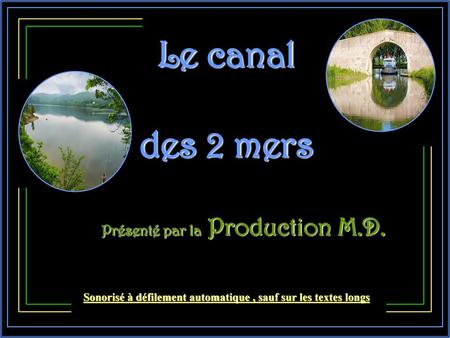Le canal des 2 mers Présenté par la Production M.D.