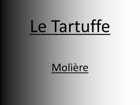 Le Tartuffe Molière.