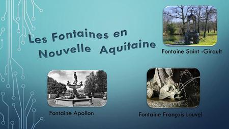 Les Fontaines en Nouvelle Aquitaine Fontaine Saint -Girault