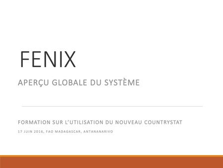 FENIX Aperçu GLOBALE DU Système