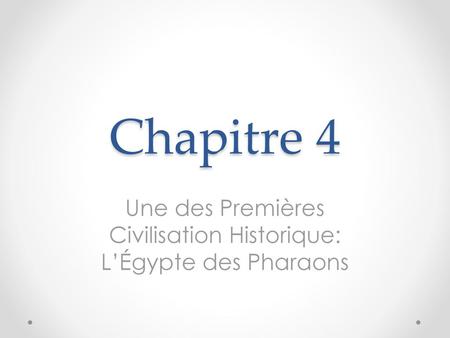 Une des Premières Civilisation Historique: L’Égypte des Pharaons