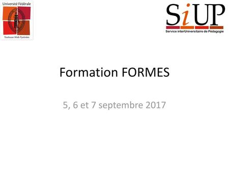 Formation FORMES 5, 6 et 7 septembre 2017.
