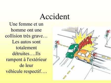 Accident Une femme et un homme ont une collision très grave… Les autos sont totalement détruites….Ils rampent à l'extérieur de leur véhicule respectif….