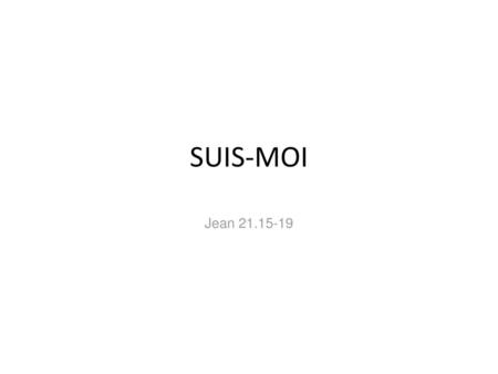 SUIS-MOI Jean 21.15-19.
