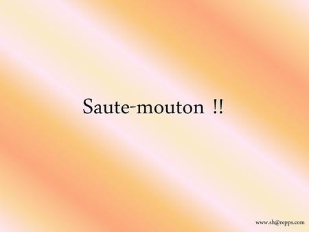 Saute-mouton !! www.sh@repps.com.