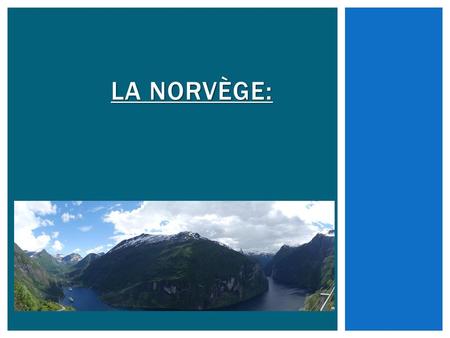 La Norvège:.