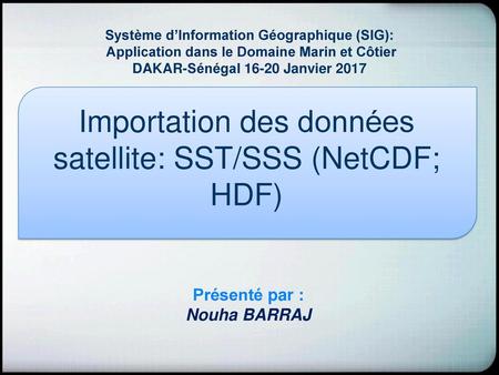 Importation des données satellite: SST/SSS (NetCDF; HDF)