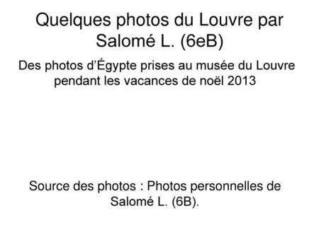 Quelques photos du Louvre par Salomé L. (6eB)
