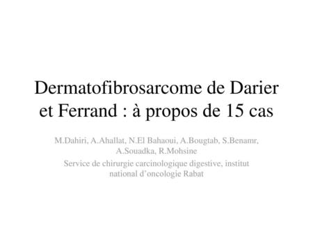 Dermatofibrosarcome de Darier et Ferrand : à propos de 15 cas