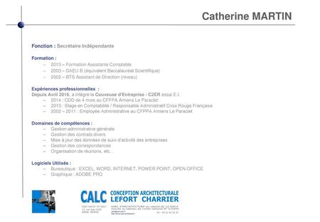 Catherine MARTIN Fonction : Secrétaire Indépendante Formation :