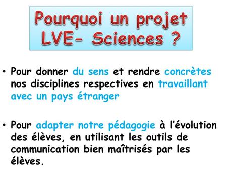 Pourquoi un projet LVE- Sciences ?