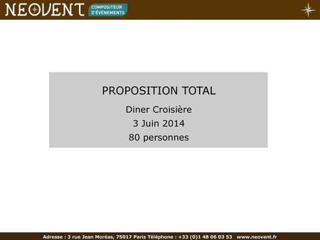 PROPOSITION TOTAL Diner Croisière 3 Juin 2014 80 personnes.