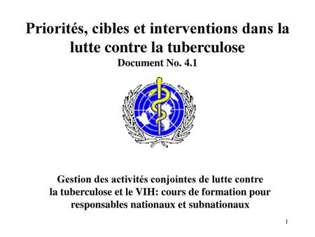 Priorités, cibles et interventions dans la lutte contre la tuberculose