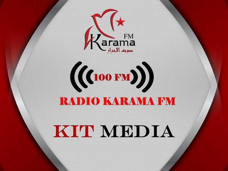 100 FM RADIO KARAMA FM KIT MEDIA.