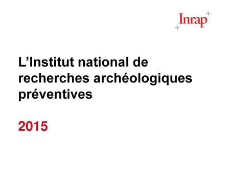 L’Institut national de recherches archéologiques  préventives